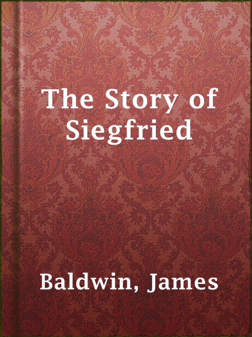 Title details for The Story of Siegfried by James Baldwin - Available